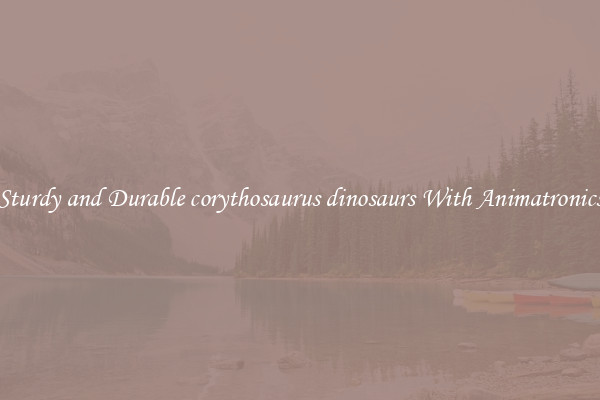 Sturdy and Durable corythosaurus dinosaurs With Animatronics