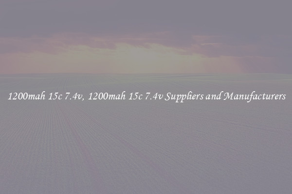 1200mah 15c 7.4v, 1200mah 15c 7.4v Suppliers and Manufacturers
