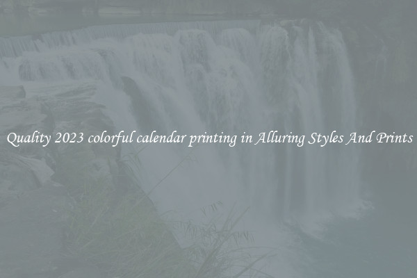 Quality 2023 colorful calendar printing in Alluring Styles And Prints