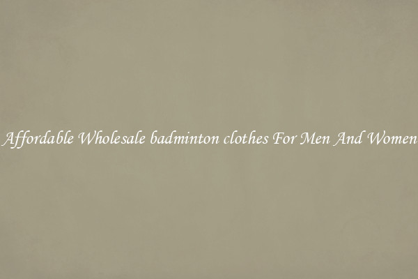 Affordable Wholesale badminton clothes For Men And Women