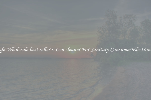 Safe Wholesale best seller screen cleaner For Sanitary Consumer Electronics