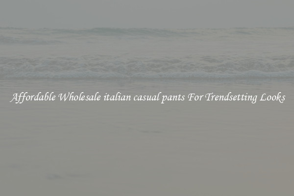 Affordable Wholesale italian casual pants For Trendsetting Looks