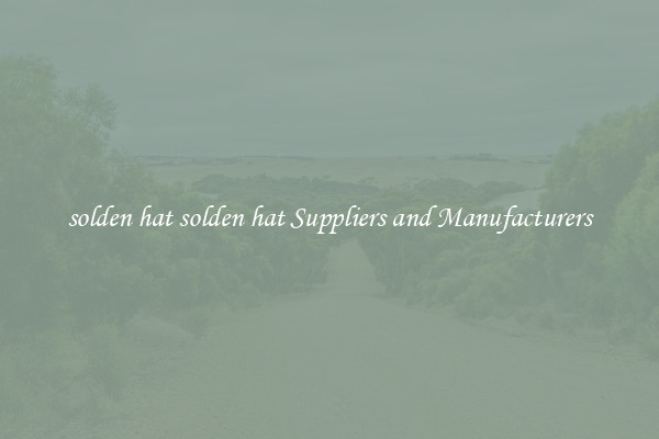 solden hat solden hat Suppliers and Manufacturers