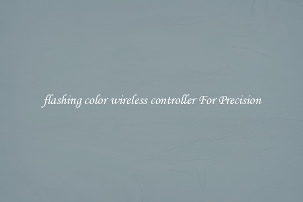 flashing color wireless controller For Precision