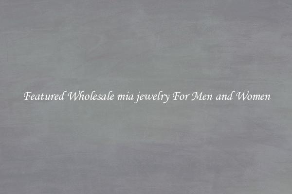 Featured Wholesale mia jewelry For Men and Women