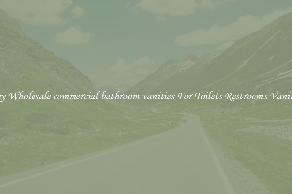 Buy Wholesale commercial bathroom vanities For Toilets Restrooms Vanities