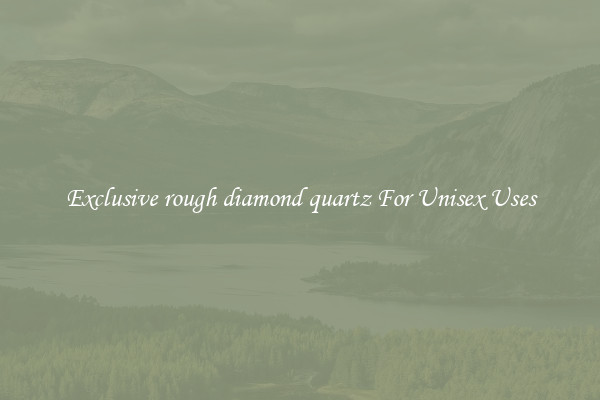 Exclusive rough diamond quartz For Unisex Uses