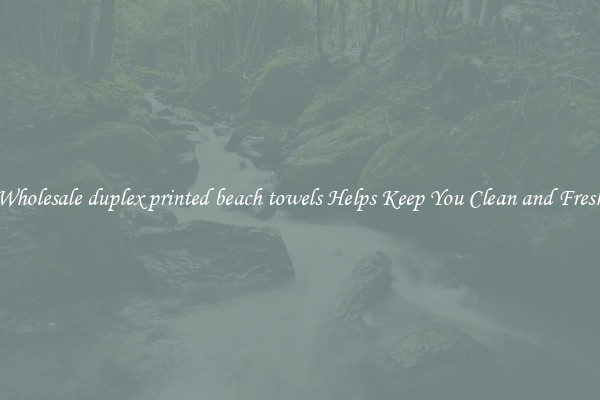 Wholesale duplex printed beach towels Helps Keep You Clean and Fresh