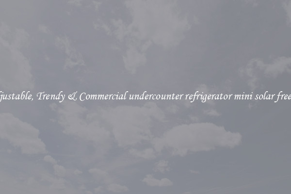 Adjustable, Trendy & Commercial undercounter refrigerator mini solar freezer