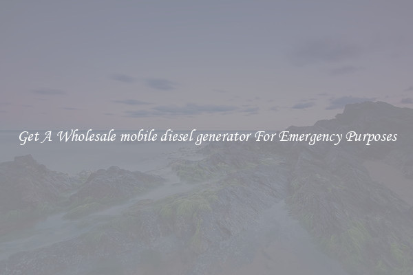 Get A Wholesale mobile diesel generator For Emergency Purposes