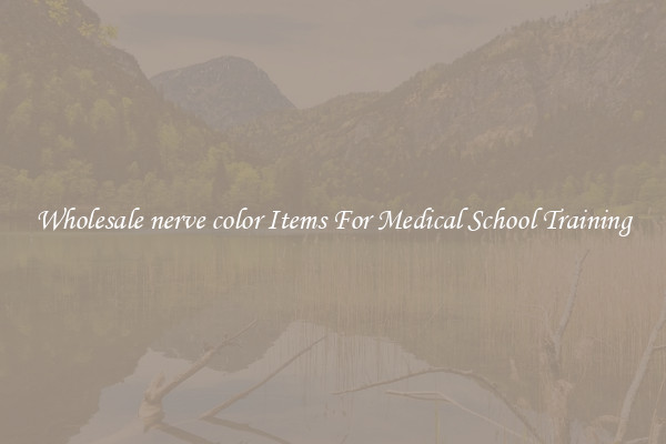 Wholesale nerve color Items For Medical School Training