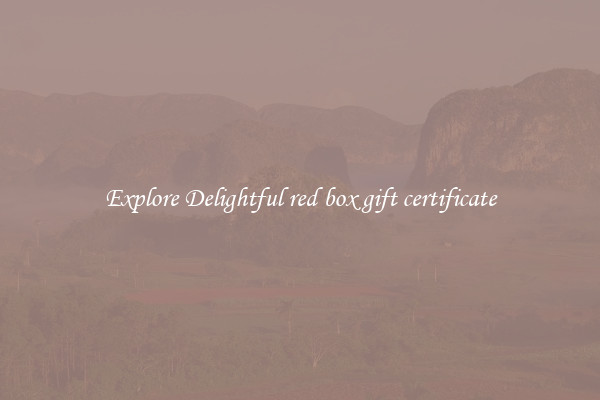 Explore Delightful red box gift certificate