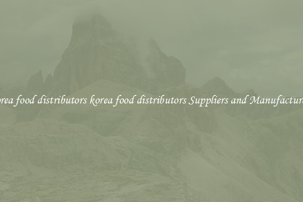 korea food distributors korea food distributors Suppliers and Manufacturers